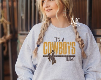 It's A Cowboys Things Wyoming Cowboys Sweatshirt, Trendy Wyoming Sweatshirt, Wyoming, Cowboys, Wyoming Cowboys, Cute Sweatshirt