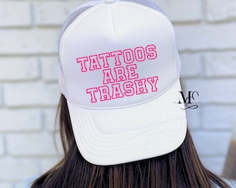 Tattoos Are Trashy Trucker Hat, Foam Trucker Hat, Trendy Trucker Hat, Summer Hat, Women's Trucker Cap, Funny Baseball Hat, Neon Trucker Hat