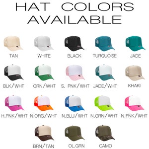 May include: A chart showing different colors of trucker hats available. The colors include tan, white, black, turquoise, jade, black and white, green and white, pink and white, jade and white, khaki, hot pink and white, orange and white, blue and white, green and white, pink and white, brown and tan, olive green, and camo.