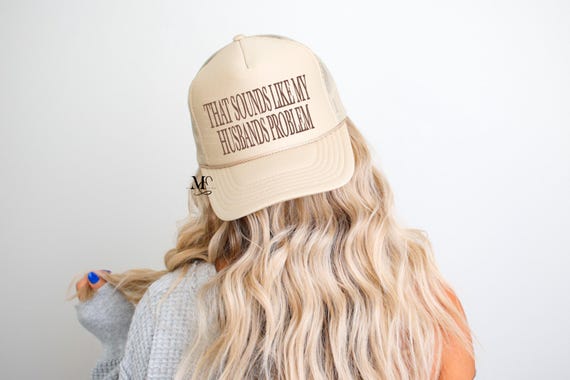 Sounds Like My Husbands Problem Foam Trucker Hat, Khaki Trucker Hat, Trucker Cap, Funny Trucker Hat For Women, Cute Retro Mesh Hat, Foam Hat