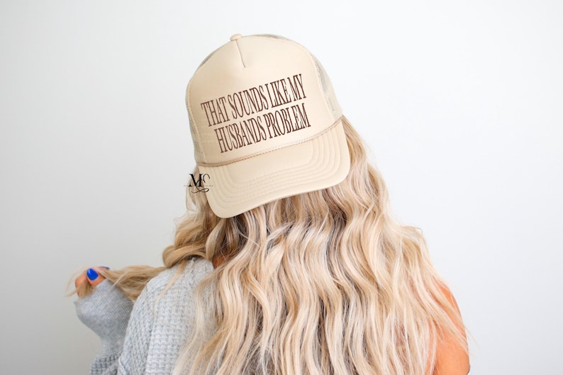 sounds like my husbands problem trucker hat. cute trucker hats for women. funny foam tucker hat. trending trucker hats