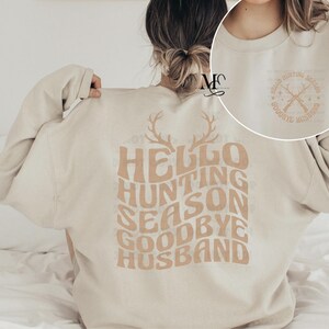 Hello Hunting Season Goodbye Husband Sweatshirt, Hello Hunting Season Goodbye Husband, Cute Sweatshirt, Oversized Fit, Trendy Sweatshirts image 2