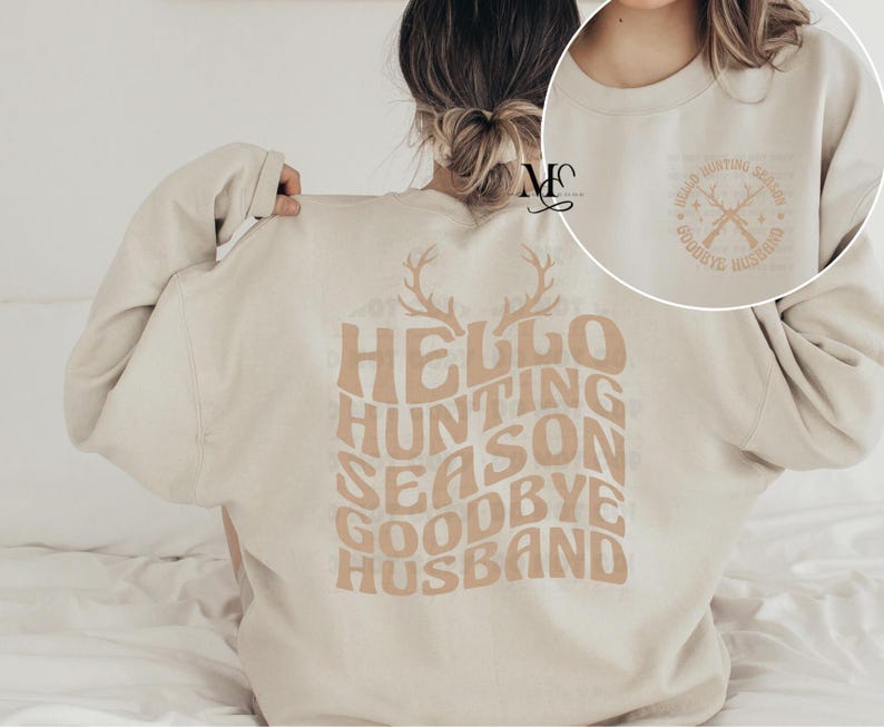 Hello Hunting Season Goodbye Husband Sweatshirt, Hello Hunting Season Goodbye Husband, Cute Sweatshirt, Oversized Fit, Trendy Sweatshirts image 2