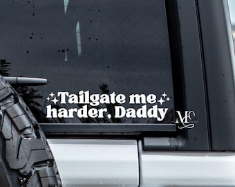 Calcomanía para auto "Tailgate Me Harder Daddy", accesorios para autos, calcomanía de vinilo, calcomanía para ventana de camioneta, calcomanía divertida