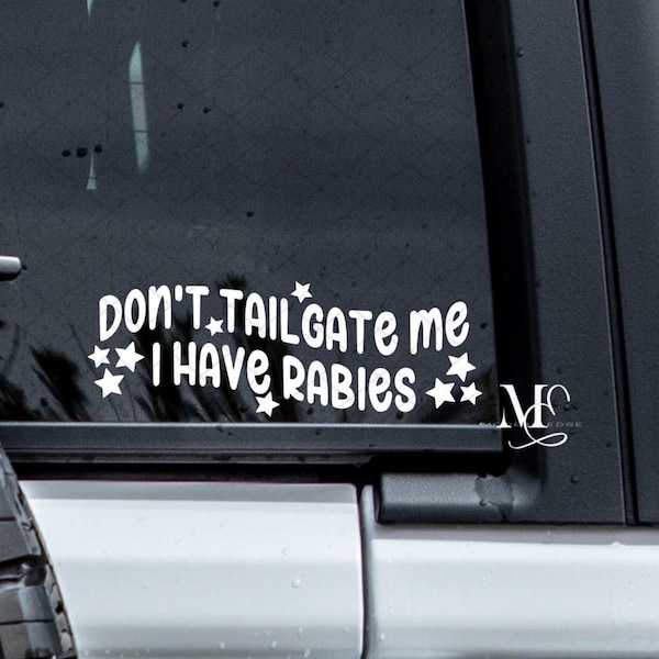Don't Tailgate Me I Have Rabies Car Decal, Funny Car Decal, Car Accessories, Trending Sticker Decal