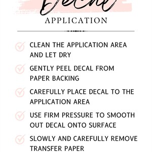 May include: White background with instructions for applying a decal. The word "Decal" is written in a cursive font above the word "Application". Instructions include cleaning the area, peeling the decal, placing it, smoothing it, and removing the transfer paper. The text "Modern Edge Designs" is at the bottom.