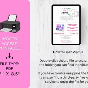 May include: A pink graphic with instructions on how to access a printable PDF file. The image includes a printer illustration, text that reads "How to Access Printable", and the file size "11 X 8.5". A tablet displays a "Thank You" message.