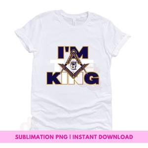 Camiseta Masónica Soy El Rey PNG, Sublimación Mason PNG, Mason, Masónico,