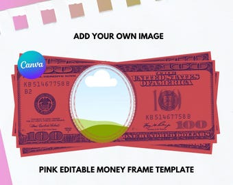 May include: A pink editable money frame template with a cloud and grass in the center. The frame is made of a stack of $100 bills with the text "UNITED STATES OF AMERICA" and "ONE HUNDRED DOLLARS" visible.