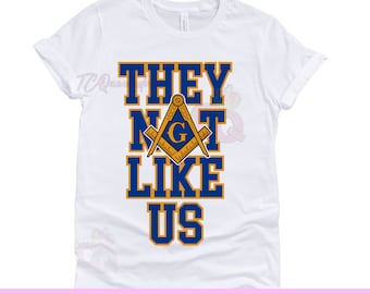 Masonic They Not Like Us PNG, Mason PNG, Mason They Not Like Us, Mason, Masonic, Sublimation, DTF, Mason Tshirt