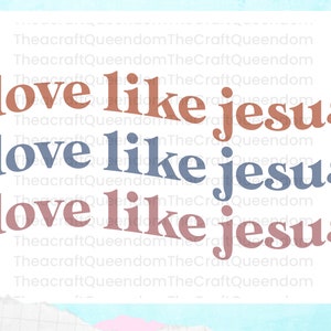 Love Like Jesus SVG, Love Jesus SVG Hoodie Design, Trendy svg, Cricut Svg, Silhouette SVG, Cut File, Religious Svg, Faith Svg, Mom Svg