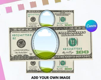 May include: A pink editable money frame template with a hundred dollar bill background. The bill has a circular cutout with a green field and a white cloud. The text "ADD YOUR OWN IMAGE" and "PINK EDITABLE MONEY FRAME TEMPLATE" are at the bottom of the image.