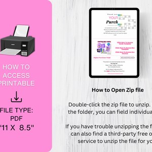 May include: A pink and white digital download guide with a printer icon and text that says "How to Access Printable" and "File Type: PDF "11 X 8.5"".  The guide also includes instructions on how to open a zip file.