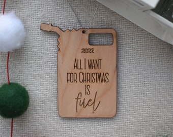 All I Want for Christmas is Fuel 2022 Ornament