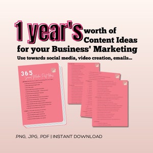 May include: A pink and white printable guide with the text "365 Social Media Post Ideas" and "1 year's worth of Content Ideas for your Business' Marketing". The guide is for use with social media, video creation, and emails.