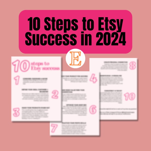 Master Etsy: 10 Steps to Success! Grow Your Shop & Boost Sales. Digital Guide for Etsy Sellers. Etsy Shop Optimization Tips Included!