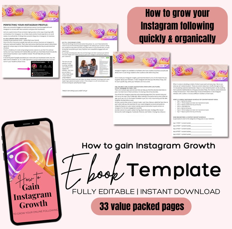 May include: A pink and white ebook cover with the title "How to gain Instagram Growth" and the text "Ebook Template" in a large, stylized font. The cover also includes the text "FULLY EDITABLE | INSTANT DOWNLOAD" and "33 value packed pages".