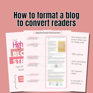 May include: A pink and white graphic with the text "How to format a blog to convert readers" and a diagram with the text "The High Blog Strategy" and "Turn your first lead into sales".