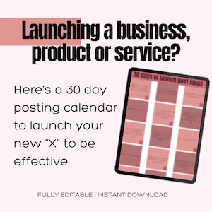 May include: A pink and white digital tablet with the text "30 days of launch post ideas" on the screen. The tablet is on a pink background with the text "Launching a business, product or service? Here's a 30 day posting calendar to launch your new "X" to be effective. FULLY EDITABLE | INSTANT DOWNLOAD"