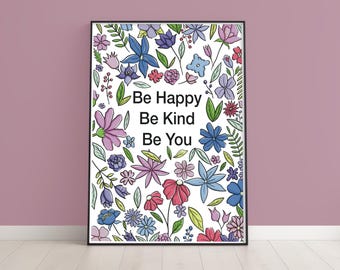 A4 Botanical Bold Flower Art Print, Be Happy, Kind, Yourself Illustration