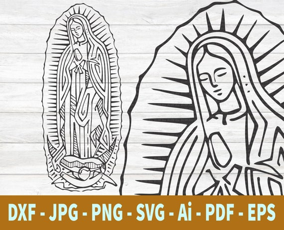 Virgin Mary SVG Mary Mother of God SVG Virgen De Guadalupe - Etsy