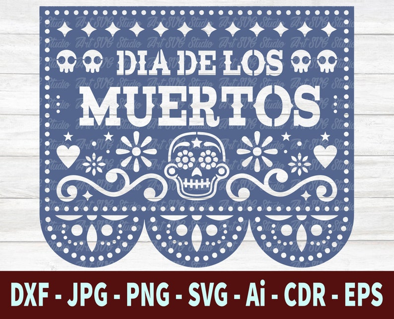 May include: A blue and white Day of the Dead paper banner with the text "Dia de los Muertos" and a sugar skull design.