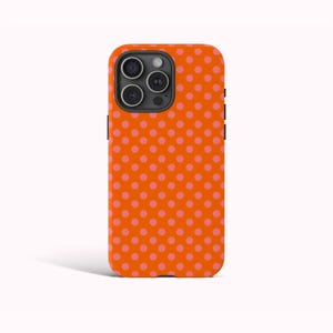 POLKA DOT Phone Case, Orange Modern Preppy Aesthetic, iPhone 16 15 14 13 12 11 Pro Max, Samsung Galaxy S25 S24 S23 S22 Ultra, Google Pixel