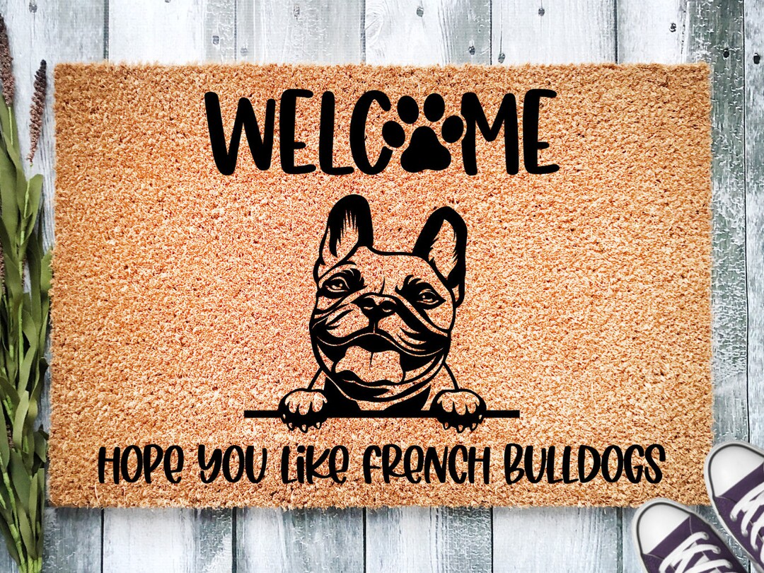 French Bulldog Doormat, Hope You Like French Bulldogs Mat