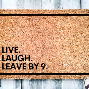 Live Laugh Leave By 9 pm Doormat, Funny Welcome Mat, Outdoor Mat, Front Door Mat, Housewarming Gift For New Homeowners, Birthday Gift