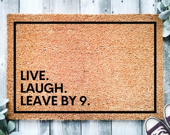 Live Laugh Leave By 9 pm Doormat, Funny Welcome Mat, Outdoor Mat, Front Door Mat, Housewarming Gift For New Homeowners, Birthday Gift