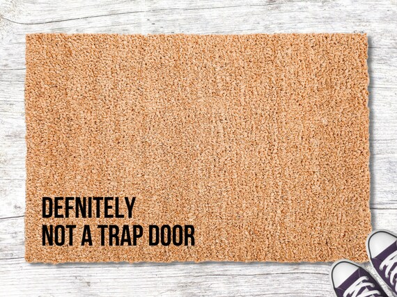 Definitely Not A Trap Door Doormat, Funny Welcome Mat, Outdoor Coir Rug, Patio  Mat, Housewarming Gift, Front Door Porch Mat, New Home Gift 