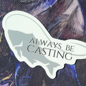 FFXIV ABC Always Be Casting Fishing Sticker - Final Fantasy 14 Funny Decal (Semi-Gloss Removable White Vinyl)