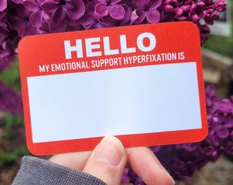 My Emotional Support Hyperfixation Sticker (Writable Matte Removable PET Decals)