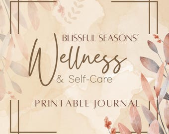 Self-Care Wellness Printable Journal: 100+ Pages (Digital Copy)