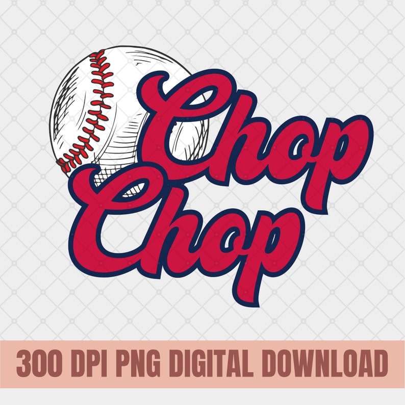 Chop Chop Braves PNG Baseball PNG Trendy Summer PNG Etsy