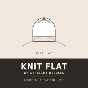 May include: A graphic illustration of a white hat with a brown pom-pom and two brown knitting needles. The text reads PIKE HAT, KNIT FLAT ON STRAIGHT NEEDLES, BEGINNER HAT PATTERN, PDF. The design features a cream background and a dark brown base.
