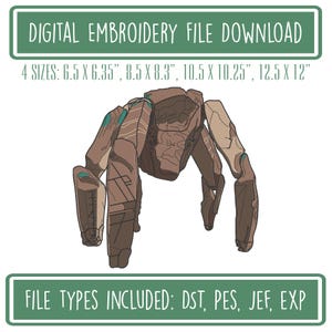 May include: A digital embroidery file download featuring a brown, multi-legged creature illustration with teal accents. Text reads: DIGITAL EMBROIDERY FILE DOWNLOAD, 4 SIZES: 6.5 X 6.35", 8.5 X 8.3", 10.5 X 10.25", 12.5 X 12", FILE TYPES INCLUDED: DST, PES, JEF, EXP.
