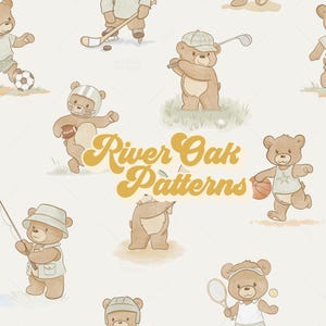 May include: A repeating pattern featuring cartoon bears engaged in various sports, including golf, football, and basketball. The bears are depicted in shades of brown and beige, with sports equipment and accessories. The text "River Oak Patterns" is in a gold, cursive font.