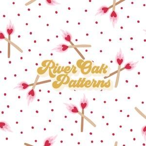 May include: A seamless pattern featuring pink and white heart-shaped flames on brown matchsticks. The background is white with small red dots. The text "River Oak Patterns" is in the center of the image in a retro font.