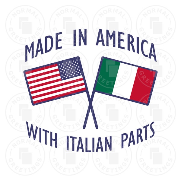 Made In America With Italian Parts Italian Flag American Flag Italian American Italy USA America Cricut Files Cut Files SVG PNG Vector