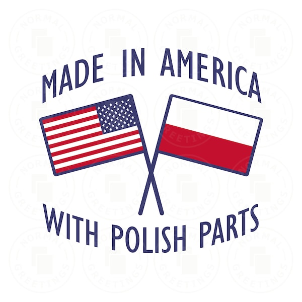 Made In America With Polish Parts Polish Flag American Flag Polish American Poland USA America Cricut Files Cut Files SVG PNG Vector