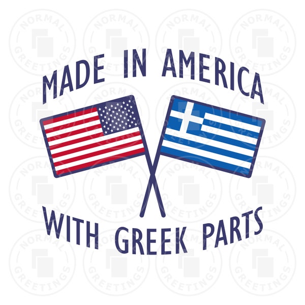 Made In America With Greek Parts Greek Flag American Flag Greek American Greece USA America Cricut Files Cut Files SVG PNG Vector