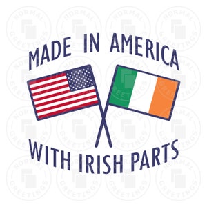 Made In America With Irish Parts Irish Flag American Flag Irish American Ireland USA America Cricut Files Cut Files SVG PNG Vector
