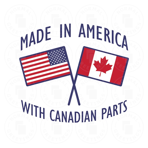 Made In America With Canadian Parts SVG Maple Leaf Drapeau du Canada Flag American Flag Toronto Vancouver Cricut Files Cut Files PNG Vector