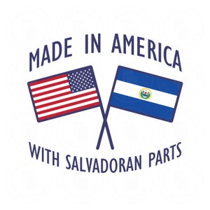 Made in America with Salvadoran Parts SVG File El Salvador Flag Bandera Salvadoreña Guanaco Guanaca American Flag Cricut Files Cut Files PNG