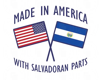 Made in America with Salvadoran Parts SVG File El Salvador Flag Bandera Salvadoreña Guanaco Guanaca American Flag Cricut Files Cut Files PNG