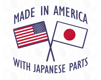 Made In America With Japanese Parts Japanese Flag American Flag Japanese American Japan USA America Cricut Files Cut Files SVG PNG Vector