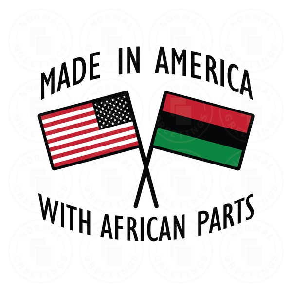 Made In America With African Parts Pan African Flag American Flag African American Marcus Garvey Flag Cricut Files Cut Files SVG PNG Vector