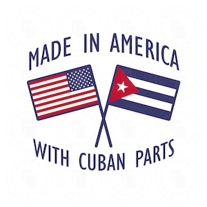 Hergestellt in Amerika mit kubanischen Teilen Kubanische Flagge Amerikanische Flagge Kubaner Amerikanisch Kuba Amerika Cricut Dateien Schnitt Dateien SVG PNG Vektor Cubana