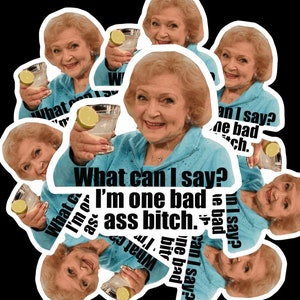 Betty White Sticker/ Bad ass sticker/ Golden Girls